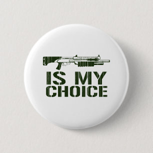Schrotflinte ist meine Wahl - Gamer-Spiel-Gewehr Button
