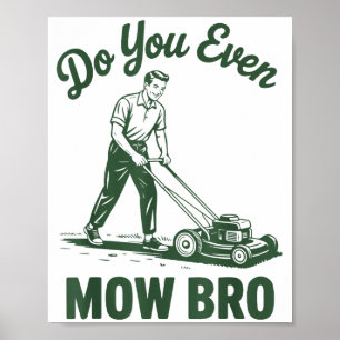 Schub Rasenmäher Dad Mähst du überhaupt Bro Lustig Poster