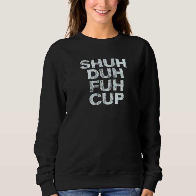 Schuh Der Fuh Tasse Sweatshirt (Vorderseite)