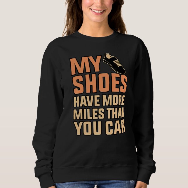 Schuhe haben mehr Meilen Halbmarathon Running Läuf Sweatshirt (Vorderseite)