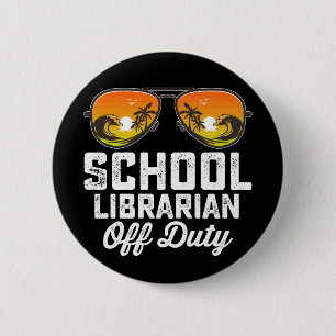 Schulbibliothekar außer Dienst am letzten Schultag Button