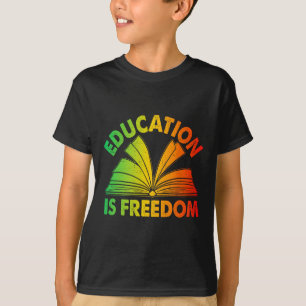 Schulbildung zur Schwarzen Geschichte ist Freiheit T-Shirt