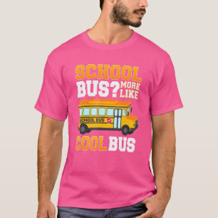 Schulbus Eher Wie Cooler Bus Schulbusfahrer T-Shirt