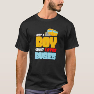 Schulbus Nur Ein Junge Der Busse Liebt T-Shirt