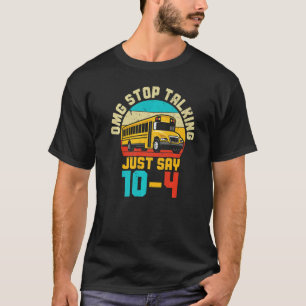Schulbusfahrer OMG unterbricht das Gespräch einfac T-Shirt