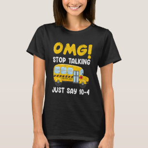 Schulbusfahrer OMG unterbricht das Gespräch einfac T-Shirt