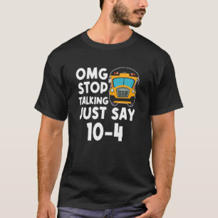 Schulbusfahrer OMG unterbricht das Gespräch einfac T-Shirt