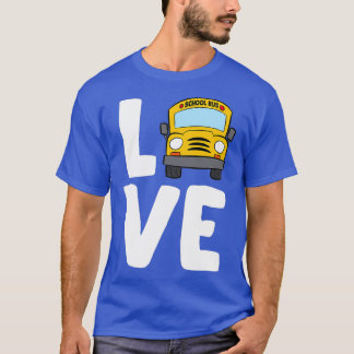Schulbusfahrer Schoolbus Liebe Busfahrer Funny Bus T-Shirt