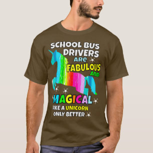 Schulbusfahrer sind magisch wie ein Einhorn T-Shirt