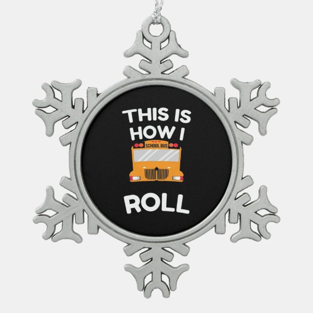 Schulbusfahrer So fahre ich Schneeflocken Zinn-Ornament (Vorderseite)