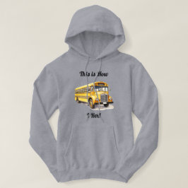 Schulbusfahrer – So rolle ich Hoodie
