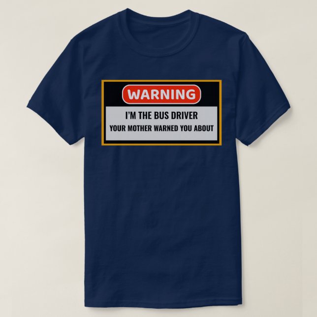 Schulbusfahrer Spaß Funny Sprichwort Joke Geschenk T-Shirt (Design vorne)