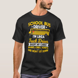 Schulbusfahrer wie ein Lastwagen, der Frachtgut wi T-Shirt