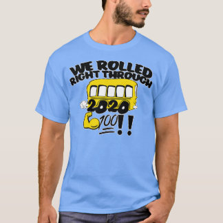 SCHULBUSTREIBER, DIE WIR DURCH 2020 Pl ROLLTEN T-Shirt
