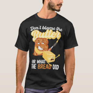 Schuld am Butter nicht, was Brot ketogenischen Ket T-Shirt