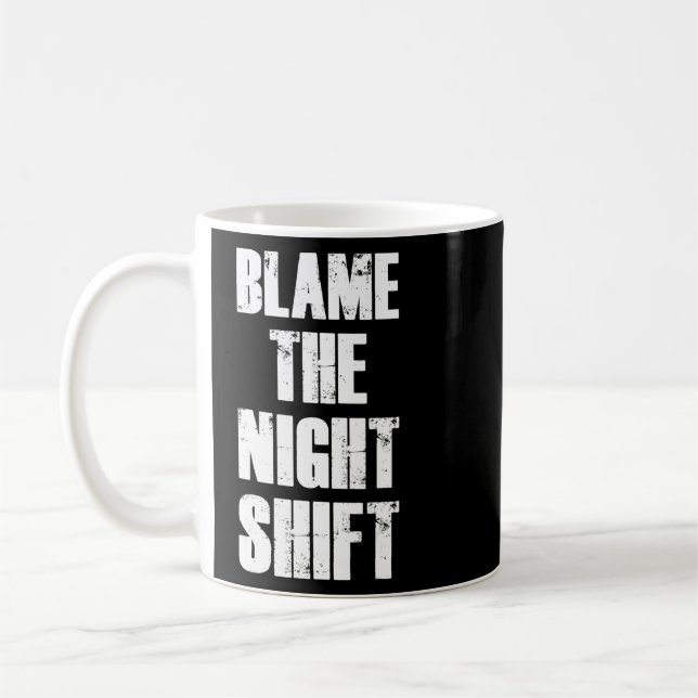 Schuld an der Motivation für die nächtliche Versch Kaffeetasse (Links)