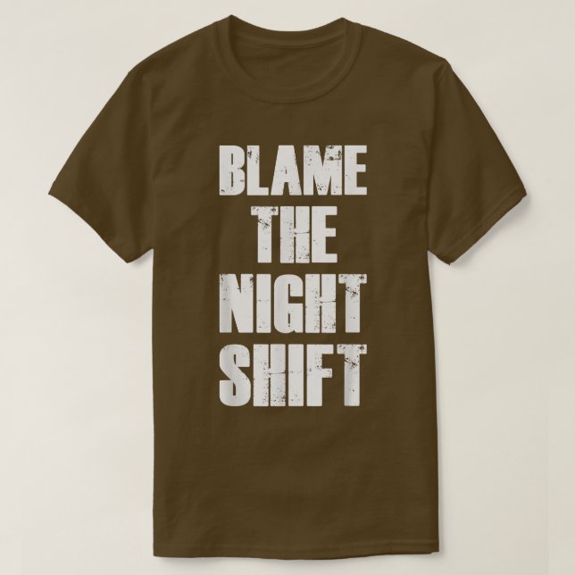 Schuld an der Motivation für die nächtliche Versch T-Shirt (Design vorne)
