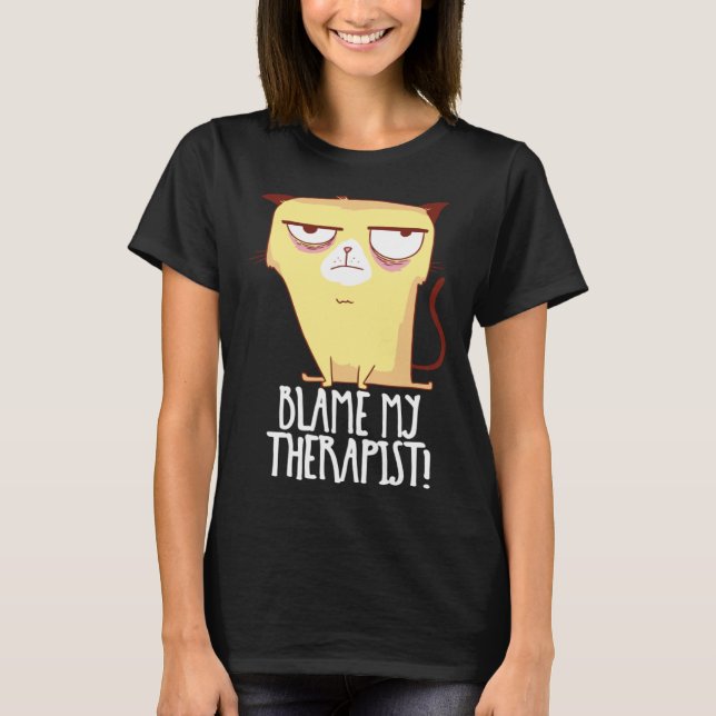 Schuld an meiner Therapeutin Crazy Cat Sarcastic P T-Shirt (Vorderseite)
