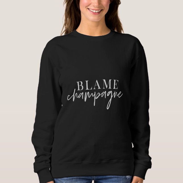 Schuld Champagne Drink Brunch Sprichwort Sweatshirt (Vorderseite)