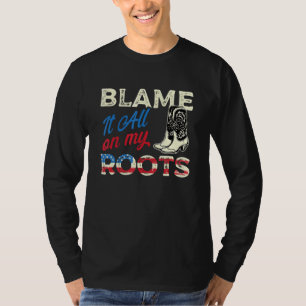 Schuld daran ist alles an meinen Wurzeln - Country T-Shirt