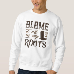 Schuld daran ist alles an meinen Wurzeln Sweatshirt