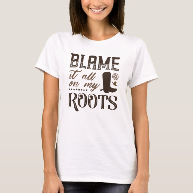 Schuld daran ist alles an meinen Wurzeln T-Shirt (Vorderseite)