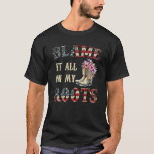 Schuld daran ist alles an meiner Roots Cowgirl Boo T-Shirt