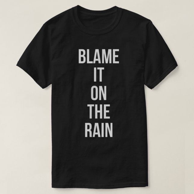 Schuld daran ist der Regen T-Shirt (Design vorne)