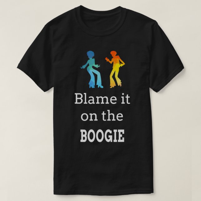 Schuld daran ist die Boogie für Funky Dance Music  T-Shirt (Design vorne)