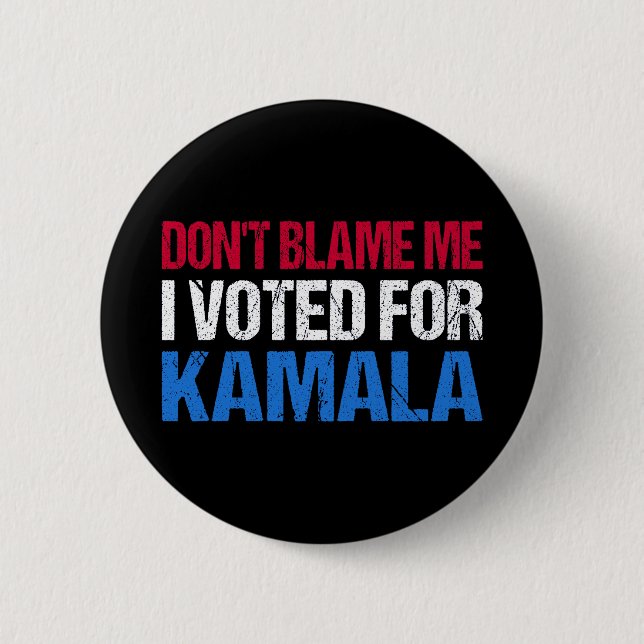 Schuld mich nicht, dass ich für Kamala gestimmt ha Button (Vorderseite)