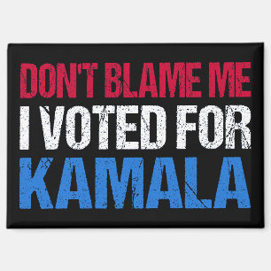 Schuld mich nicht, dass ich für Kamala gestimmt ha Magnet