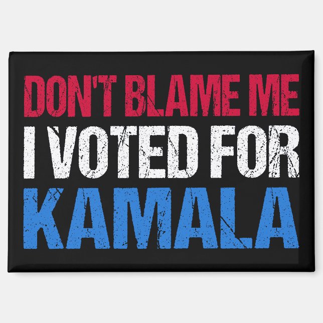 Schuld mich nicht, dass ich für Kamala gestimmt ha Magnet (Vorderseite)