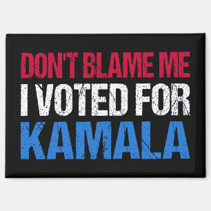Schuld mich nicht, dass ich für Kamala gestimmt ha Magnet
