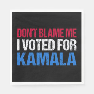 Schuld mich nicht, dass ich für Kamala gestimmt ha Serviette