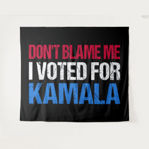 Schuld mich nicht, dass ich für Kamala gestimmt ha Wandteppich