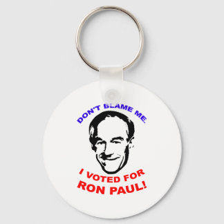 Schuld mich nicht! Ich habe für Ron Paul gestimmt! Schlüsselanhänger