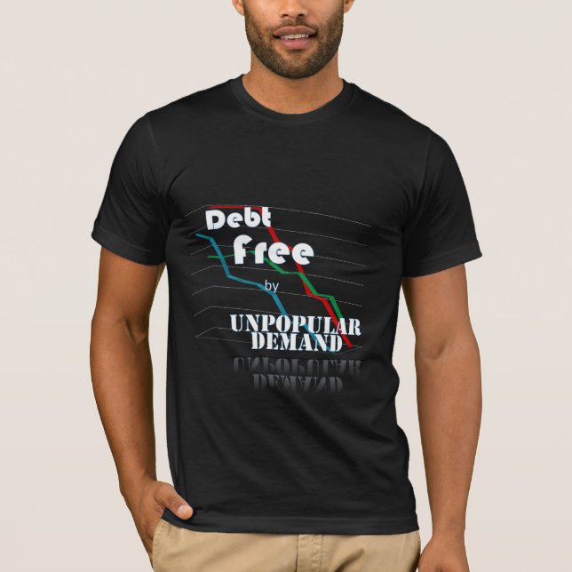 Schulden geben durch die unpopuläre Nachfrage T-Shirt (Vorderseite)