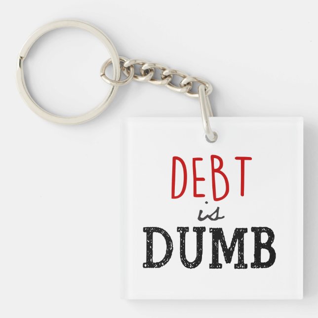 Schulden ist dumm Dave Ramsey Zitat motivierend Schlüsselanhänger (Vorderseite)