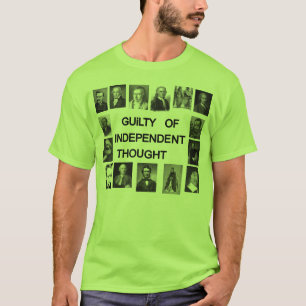 Schuldig vom unabhängigen Gedanken T-Shirt