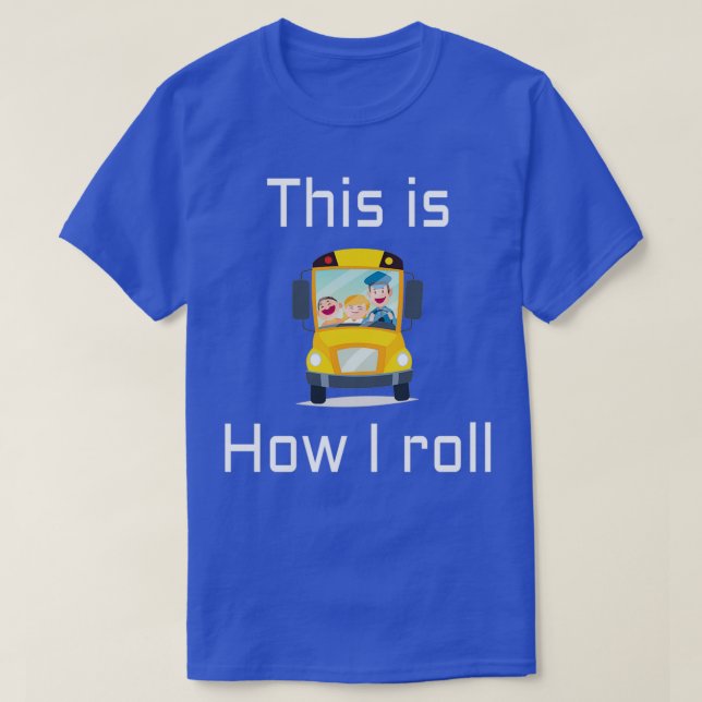 SCHULE BUSTREIBER So rolle ich 6 T-Shirt (Design vorne)