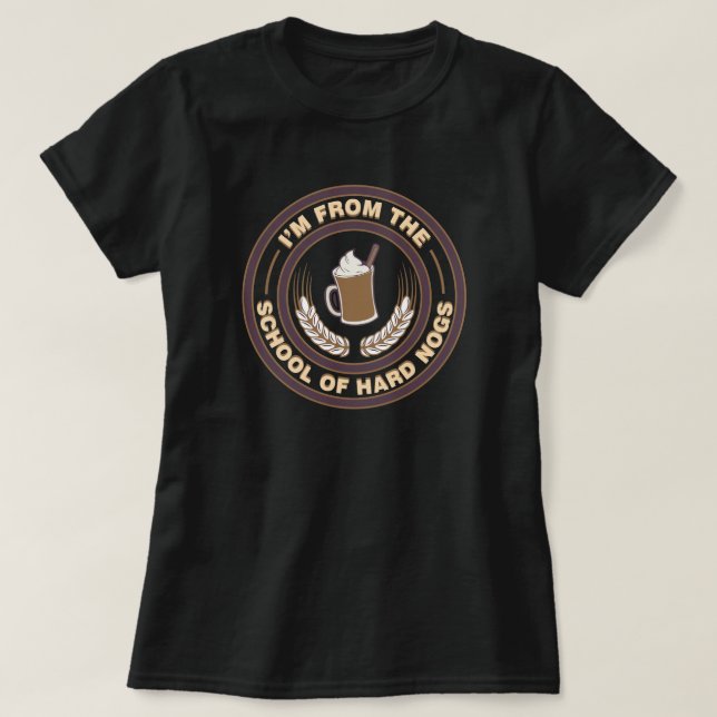 Schule der Hard Nogs Funny Eggnog Gag Geschenk T-Shirt (Design vorne)
