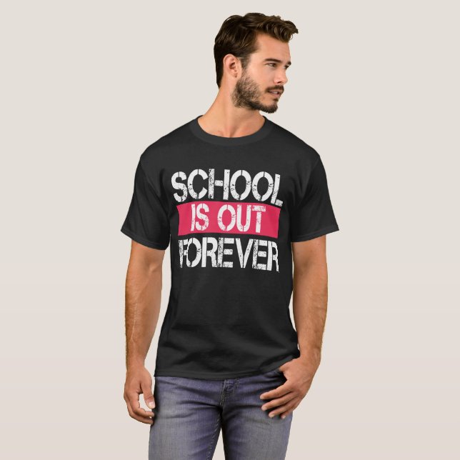Schule ist heraus für immer T-Shirt (Vorne ganz)