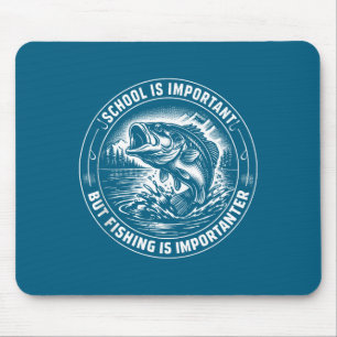 Schule ist wichtig, aber Angeln ist wichtiger Fisc Mousepad