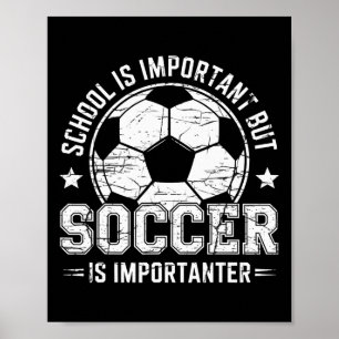 Schule ist wichtig, aber Fußball ist noch wichtige Poster