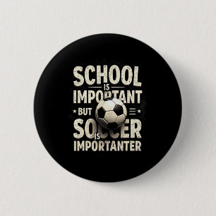 Schule ist wichtig, aber Fußball ist wichtiger Fuß Button