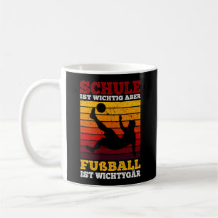 Schule ist Wichtig Aber Fußball ist Wichtiger tige Kaffeetasse