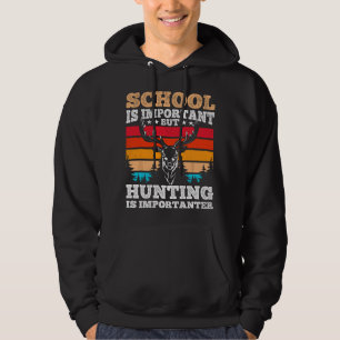Schule ist wichtig, aber Jagen ist wichtiger - H Hoodie