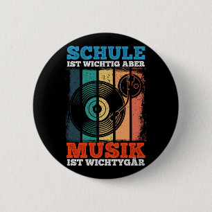 Schule Ist Wichtig Aber Musik Ist Wichtiger Button