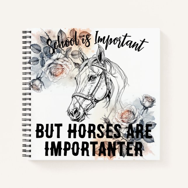 Schule ist wichtig, aber Pferde Spiral Notebook Notizbuch (Vorderseite)