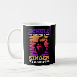 Schule ist Wichtig Aber Singen ist Wichtiger tiger Kaffeetasse